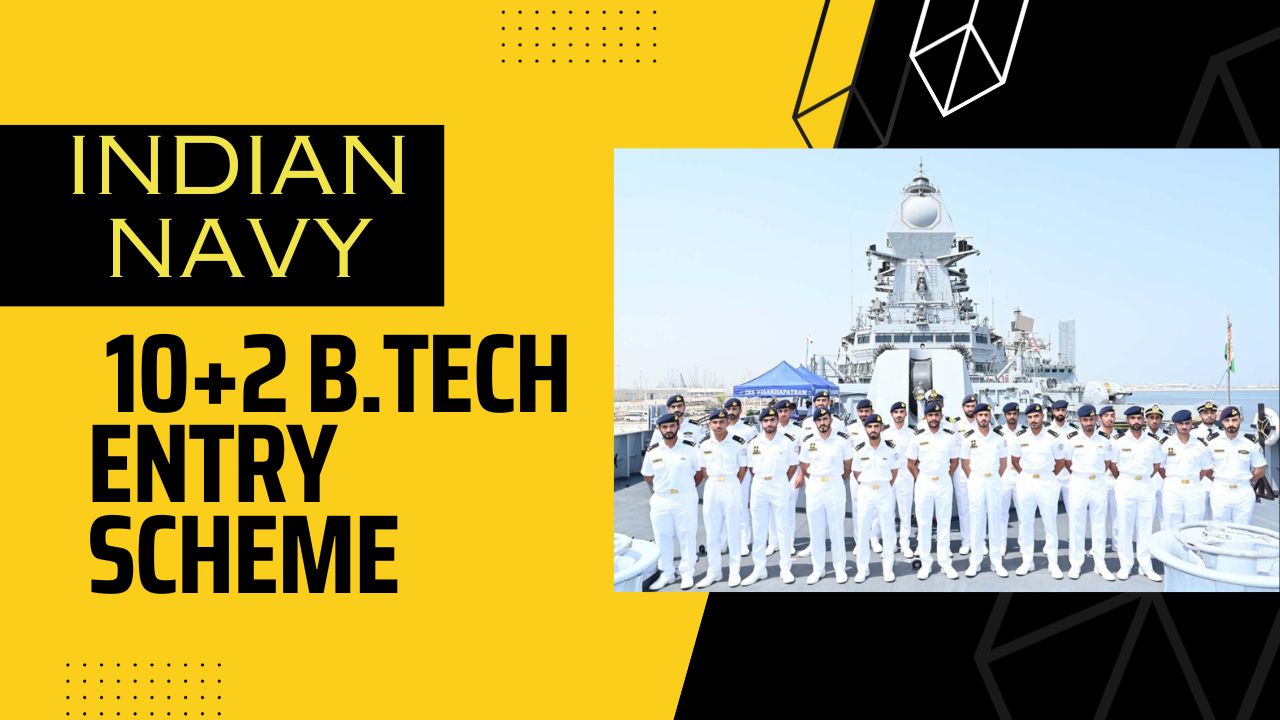 INDIAN NAVY 10+2 B.TECH ENTRY SCHEME (PERMANENT COMMISSION)